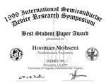 Best Student Paper Award at the International Semiconductor Device Research Symposium (ISDRS) in Charlottesville, VA, December 1999 given to Hooman Mohseni